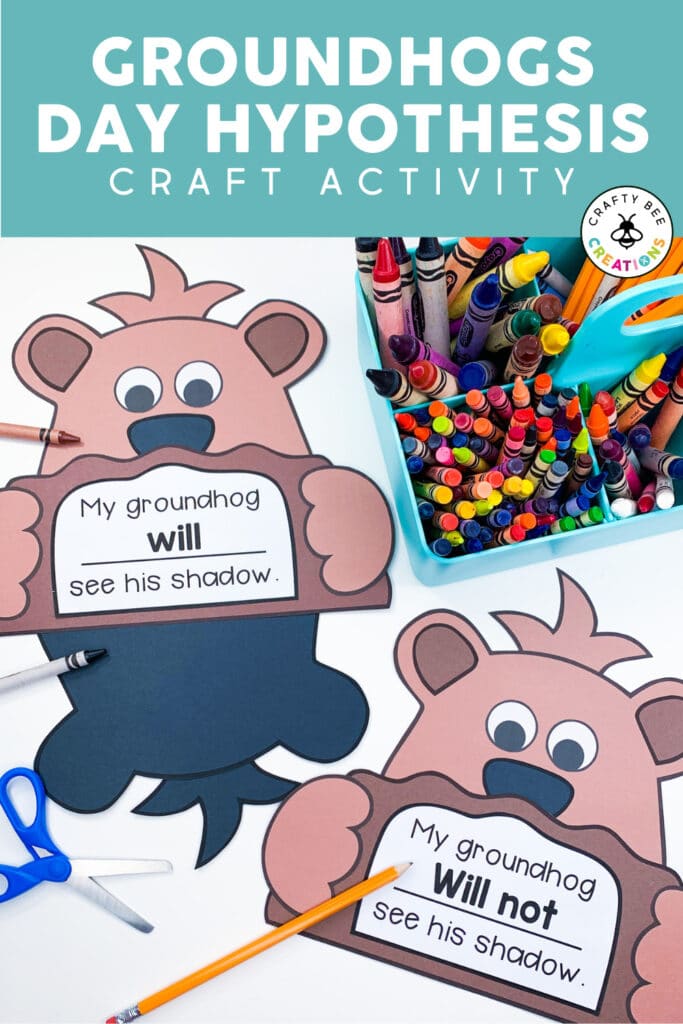 The groundhog day hypothesis craft activity says, "my groundhog will/will not see his shadow". The crafts are displayed near a caddy full of crayons and student pencils.