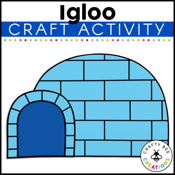 Igloo Craft Activity Crafty Bee Creations