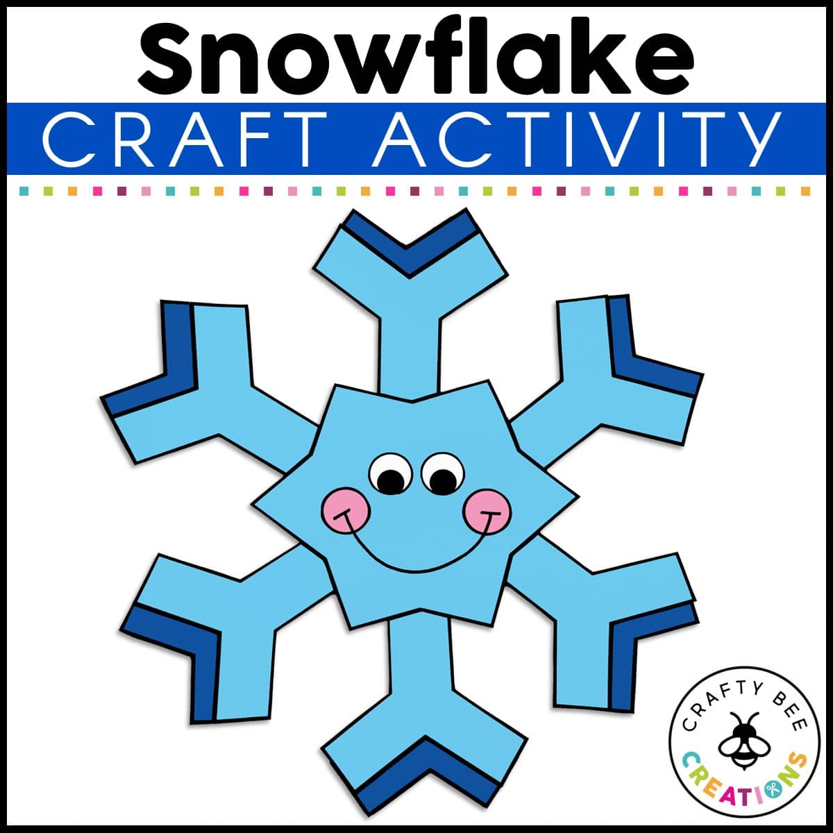 Snowflake Craft Activity - Crafty Bee Creations