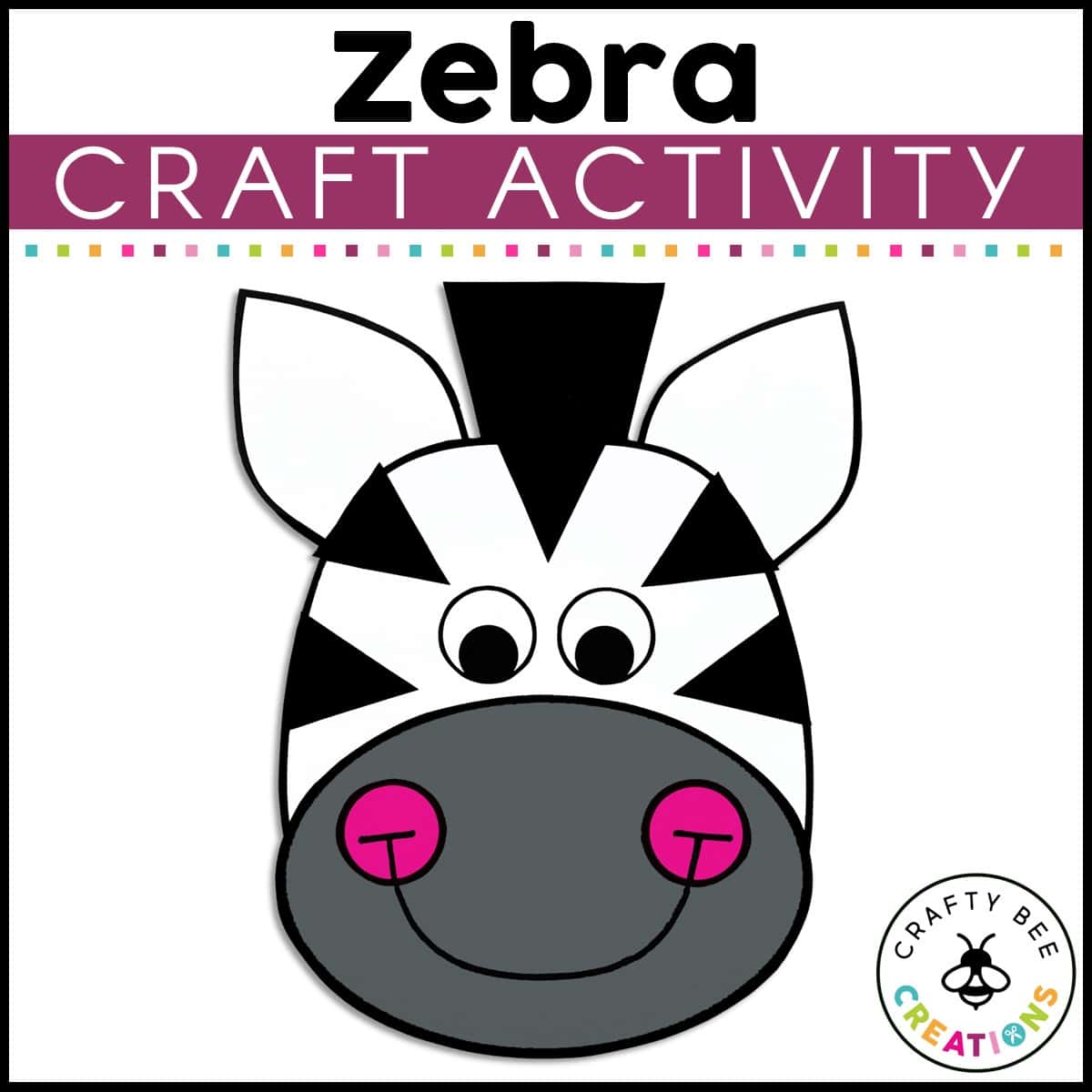Zebra Craft Activity Crafty Bee Creations