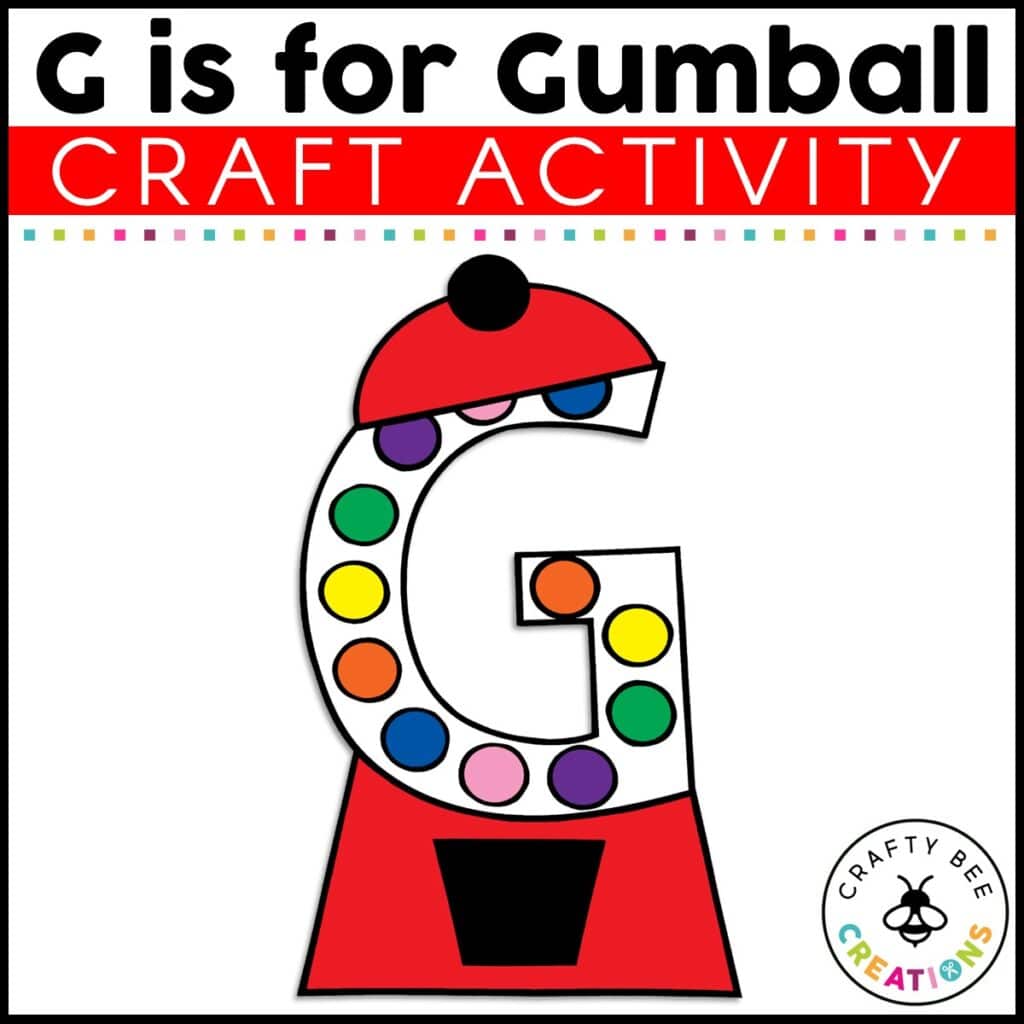 Uppercase Letter G is for Gumball Craft Activity - Crafty Bee Creations