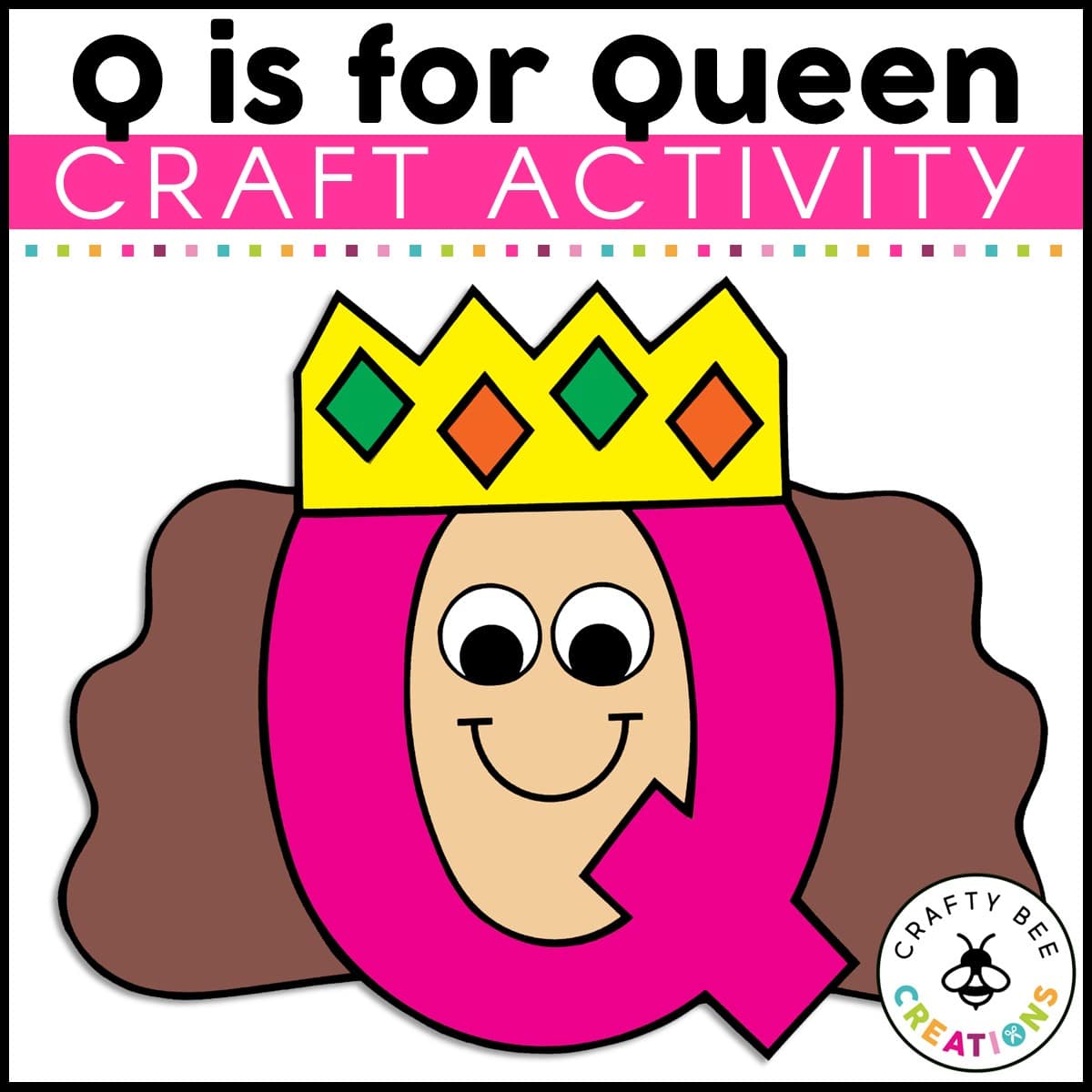 Uppercase Letter Q Is For Queen Craft Activity Crafty Bee Creations