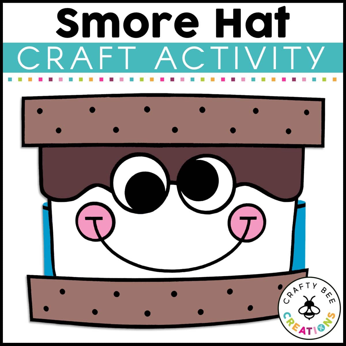 Smore Hat Craft Activity Crafty Bee Creations