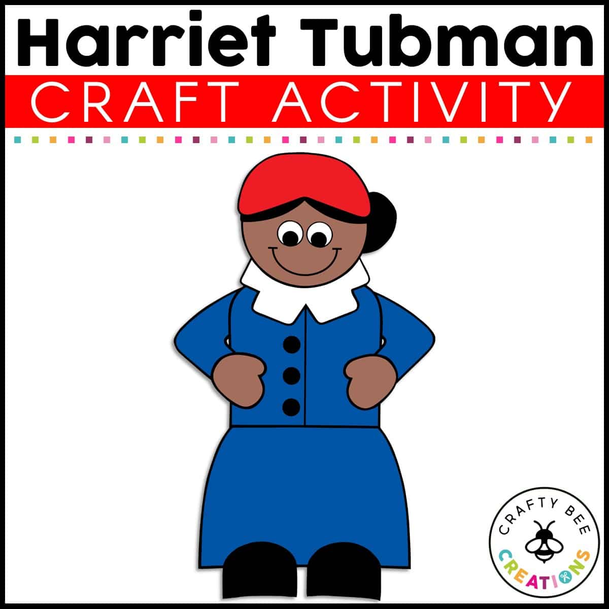 Harriet Tubman Craft Activity - Crafty Bee Creations